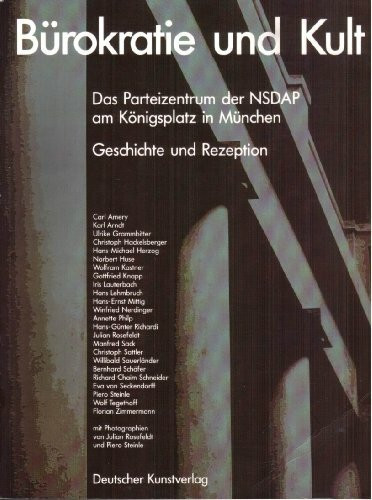 Bürokratie und Kult: Das Parteizentrum der NSDAP am Königsplatz in München. Geschichte und Rez...
