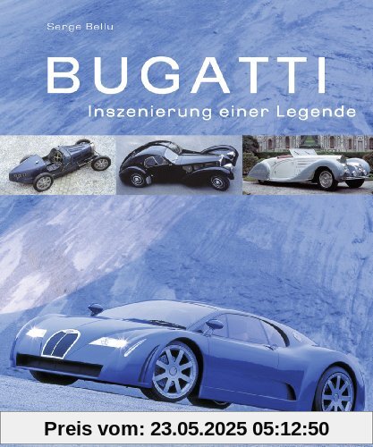 Bugatti: Inszenierung einer Legende