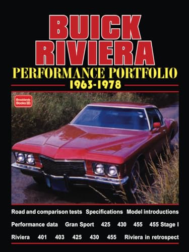 Buick Riviera Performance Portfolio 1963-1978: A Collection of Articles Including Road Tests, Driving Impressions and Model Introductions von Brand: Brooklands Books