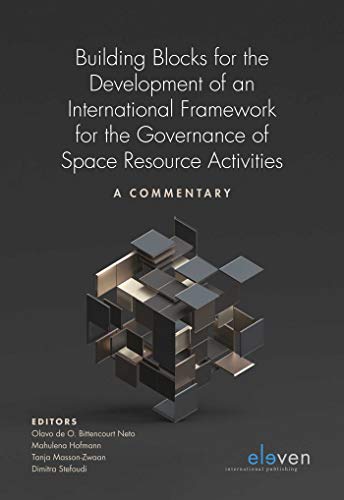 Building Blocks for the Development of an International Framework for the Governance of Space Resource Activities: A Commentary