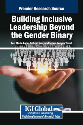 Building Inclusive Leadership Beyond the Gender Binary von IGI Global