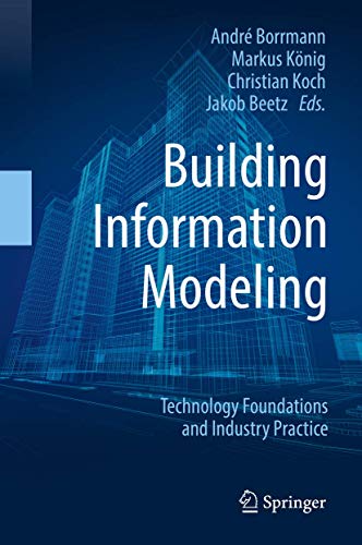 Building Information Modeling: Technology Foundations and Industry Practice