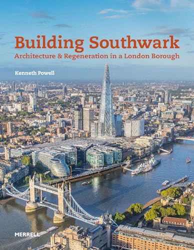 Building Southwark: Architecture and Regeneration in a London Borough von Merrell Publishers Ltd