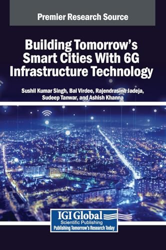 Building Tomorrow's Smart Cities With 6G Infrastructure Technology von IGI Global