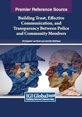 Building Trust, Effective Communication, and Transparency Between Police and Community Members von IGI Global