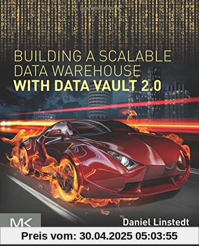 Building a Scalable Data Warehouse with Data Vault 2.0