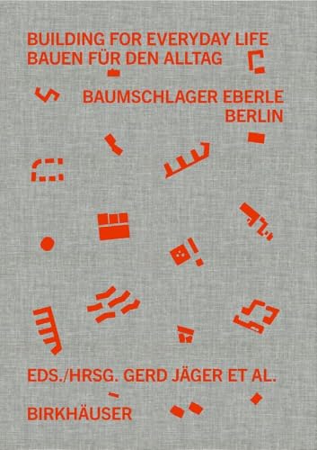 Building for Everyday Life / Bauen für den Alltag 2010–2025: Baumschlager Eberle Berlin