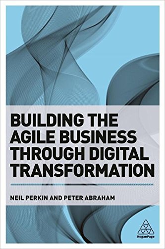 Building the Agile Business Through Digital Transformation von Kogan Page