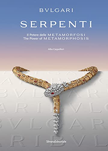 Bulgari: Serpenti: Il Potere delle Metamorfosi / The Power of Metamorphosis