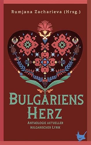 Bulgariens Herz: Anthologie aktueller bulgarischer Lyrik von Größenwahn Verlag