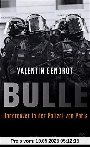 Bulle: Undercover in der Polizei von Paris