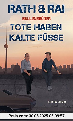 Bullenbrüder: Tote haben kalte Füße (Ein Fall für die Bullenbrüder, Band 2)