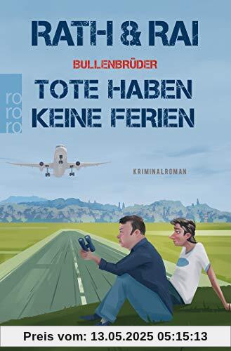 Bullenbrüder: Tote haben keine Ferien: Tote haben keine Ferien (Ein Fall für die Bullenbrüder, Band 3)