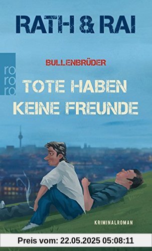 Bullenbrüder: Tote haben keine Freunde (Ein Fall für die Bullenbrüder, Band 1)