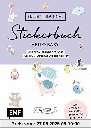 Bullet Journal – Stickerbuch Hello Baby: 900 bezaubernde Sprüche und Schmuckelemente zur Geburt: Zum Verzieren von Album, Babykarten und mehr