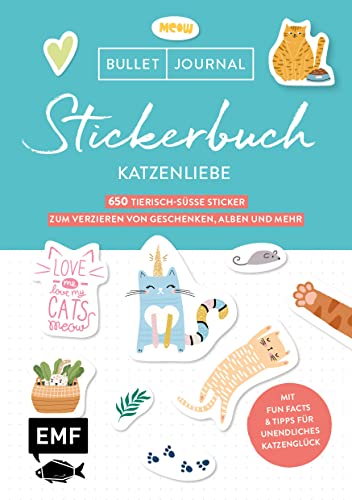 Bullet Journal Stickerbuch – Katzenliebe: 650 tierisch-süße Sticker zum Verzieren von Geschenken, Alben und mehr – Mit Fun Facts und Tipps für ... Alle Aufkleber mit beschreibbarer Oberfläche von Edition Michael Fischer / EMF Verlag