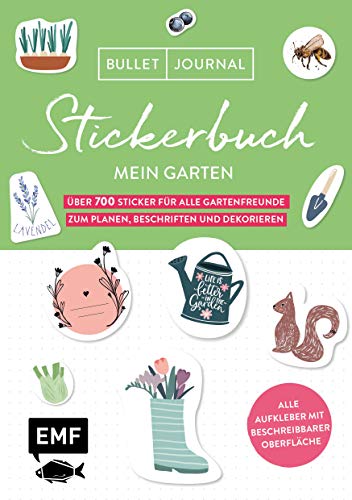Bullet Journal – Stickerbuch Mein Garten: Über 700 Sticker für alle Gartenfreunde zum Planen, Beschriften und Dekorieren: Mit praktischen Stickern für ... Alle Aufkleber mit beschreibbarer Oberfläche von Edition Michael Fischer