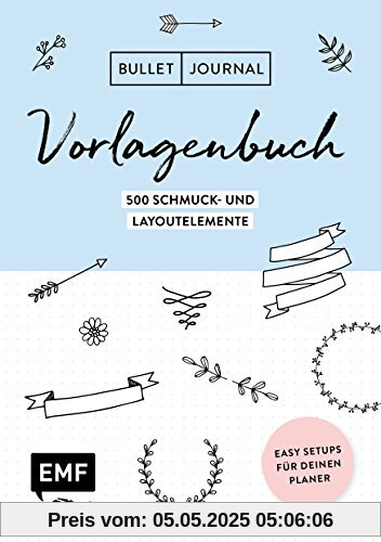 Bullet Journal – Vorlagenbuch: Easy Setups für deinen Planer: 1500 Schmuck- und Layoutelemente