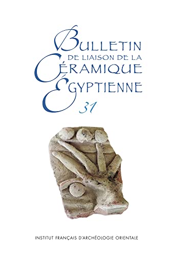 Bulletin De Liaison De La Ceramique Egyptienne (Bulletin De La Ceramique Egyptienne, 31)