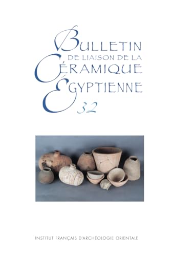 Bulletin De Liaison De La Ceramique Egyptienne 32 (Bulletin De La Ceramique Egyptienne, 32)