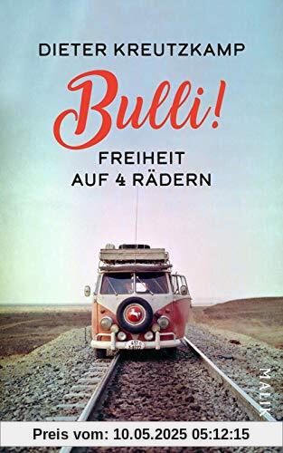 Bulli! Freiheit auf vier Rädern