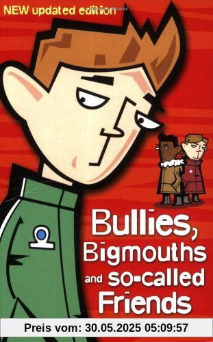 Bullies, Bigmouths and So-called Friends