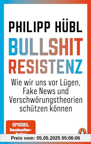 Bullshit-Resistenz: Wie wir uns vor Lügen, Fake News und Verschwörungstheorien schützen können Bullshit-Resistenz: Wie wir uns vor Lügen, Fake News und Verschwörungstheorien schützen können
