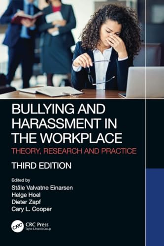 Bullying and Harassment in the Workplace: Theory, Research and Practice von CRC Press