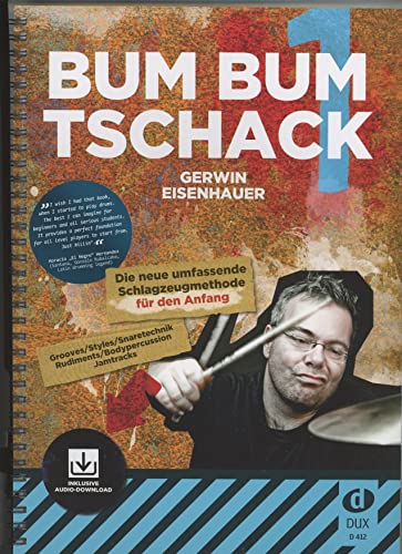 Bum Bum Tschack 1: Die neue umfassende Schlagzeugmethode für den Anfang Bum Bum Tschack 1: Die neue umfassende Schlagzeugmethode für den Anfang