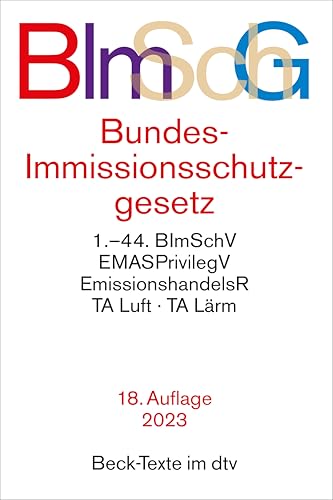 Bundes-Immissionsschutzgesetz: mit Durchführungsverordnungen, Emissionshandelsrecht, TA Luft und TA Lärm (Beck-Texte im dtv) von beck im dtv