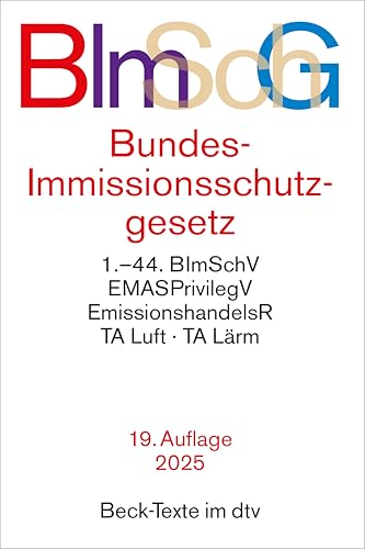 Bundes-Immissionsschutzgesetz: mit Durchführungsverordnungen, Emissionshandelsrecht, TA Luft und TA Lärm (Beck-Texte im dtv)