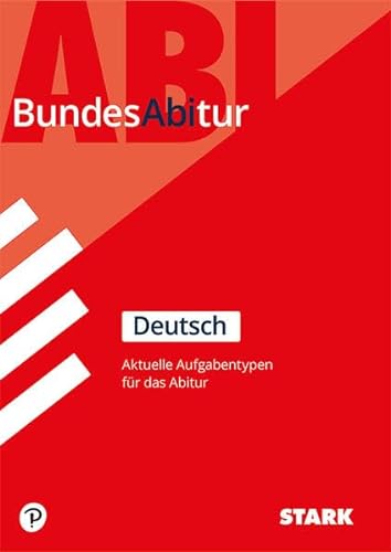 STARK BundesAbitur Deutsch: Aktuelle Aufgabentypen für das Abitur (STARK-Verlag - Abitur-Prüfungen) von Stark Verlag
