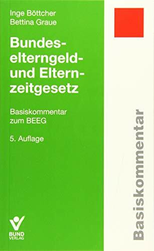Bundeselterngeld- und Elternzeitgesetz (Basiskommentar)
