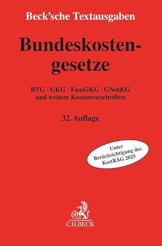 Bundeskostengesetze: RVG, GKG, FamGKG, GNotKG und weitere Kostenvorschriften - Rechtsstand: voraussichtlich 1. Januar 2025 (Beck'sche Textausgaben) von C.H.Beck