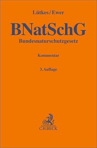 Bundesnaturschutzgesetz: Kommentar (Gelbe Erläuterungsbücher) von C.H.Beck