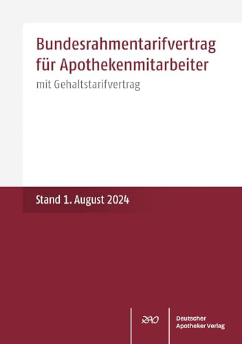 Bundesrahmentarifvertrag für Apothekenmitarbeiter: mit Gehaltstarifvertrag Stand 1. August 2024: mit Gehaltstarifvertrag Stand: 01. August 2024 Bundesrahmentarifvertrag für Apothekenmitarbeiter: mit Gehaltstarifvertrag Stand 1. August 2024: mit Gehaltstarifvertrag Stand: 01. August 2024
