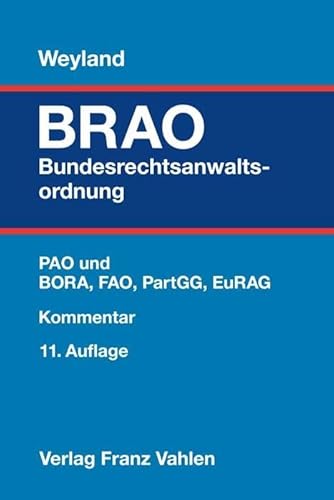 Bundesrechtsanwaltsordnung: Berufsordnung, Fachanwaltsordnung, Partnerschaftsgesellschaftsgesetz, Recht für Anwälte aus dem Gebiet der Europäischen ... Mediationsgesetz, Geldwäschegesetz von Vahlen