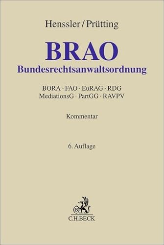 Bundesrechtsanwaltsordnung: mit BORA, FAO, EuRAG, RAVPV, Rechtsdienstleistungsgesetz, Mediationsgesetz, ZMediatAusbV und Partnerschaftsgesellschaftsgesetz (Grauer Kommentar) von C.H.Beck