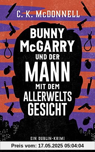 Bunny McGarry und der Mann mit dem Allerweltsgesicht: Ein Dublin-Krimi