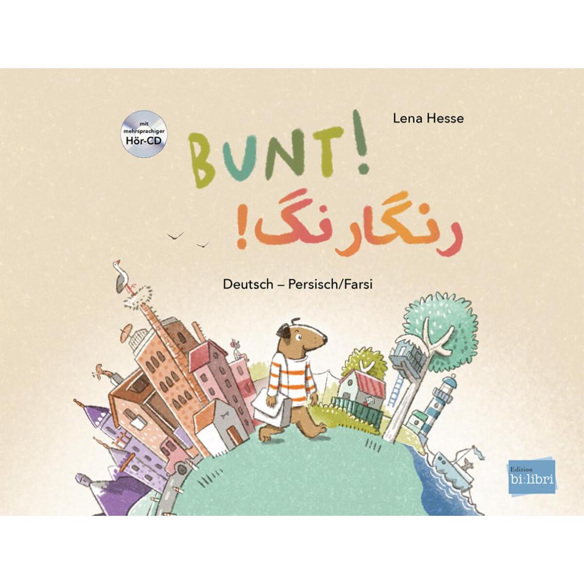 Bunt! - Kinderbuch Deutsch-Persisch/Farsi mit mehrsprachiger Hör-CD + MP3-Hörbuc... Bunt! - Kinderbuch Deutsch-Persisch/Farsi mit mehrsprachiger Hör-CD + MP3-Hörbuc... von Hueber Verlag GmbH