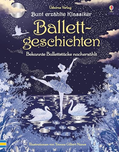 Bunt erzählte Klassiker: Ballettgeschichten: Bekannte Ballettstücke nacherzählt (Bunt-erzählte-Klassiker-Reihe) von Usborne Verlag