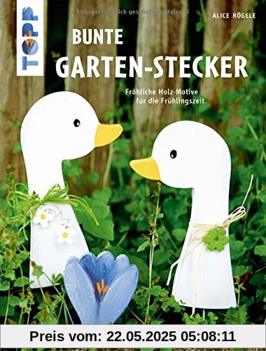 Bunte Garten-Stecker (kreativ.kompakt.): Fröhliche Holzmotive für die Frühlingszeit
