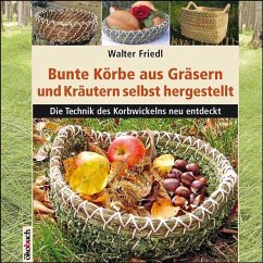 Bunte Körbe aus Gräsern und Kräutern von Ökobuch Verlag u. Versand