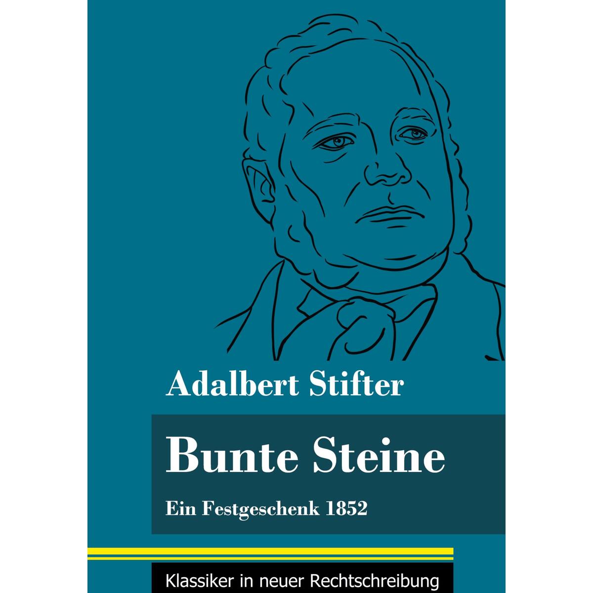 Bunte Steine Bunte Steine von Henricus - Klassiker in neuer Rechtschreibung