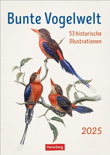 Bunte Vogelwelt Wochenplaner 2025 - 53 historische Illustrationen: 53 historische Tafeln mit Vogeldarstellungen in einem hochwertigen Wandkalender. ... Vogelliebhaber (Wochenplaner Harenberg) von Harenberg