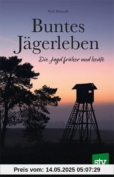 Buntes Jägerleben: Die Jagd früher und heute Buntes Jägerleben: Die Jagd früher und heute