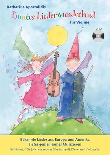 Buntes Liederwunderland - Band 2 (Book & CD): Noten, CD, Lehrmaterial für Violine: Bekannte Lieder aus Europa und Amerika. Erstes gemeinsames Musizieren für Violine, Flöte, Klavier und Violoncello