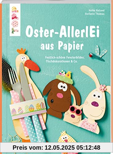 Buntes Oster-AllerlEi aus Papier (kreativ.kompakt): Festlich-schöne Fensterbilder, Tischdeko & Co.
