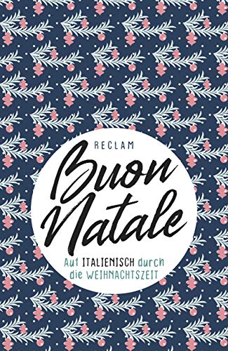 Buon Natale. Auf Italienisch durch die Weihnachtszeit: Dolce Vita im Advent – 19638 (Reclams Universal-Bibliothek)