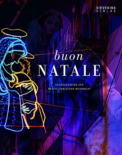 Buon Natale: Choreografien der neapolitanischen Weihnacht